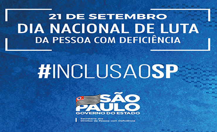 Imagem com fundo azul e o texto 21 de setembro Dia Nacional de Luta da Pessoa com Deficiência #inclusaoSP
